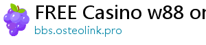 FREE Casino w88 online